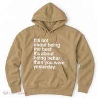 Not About Being The Best It’S Being Better Than Yesterday Hoodie thumb 0