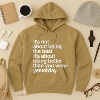 Not About Being The Best It’S Being Better Than Yesterday Hoodie thumb 3