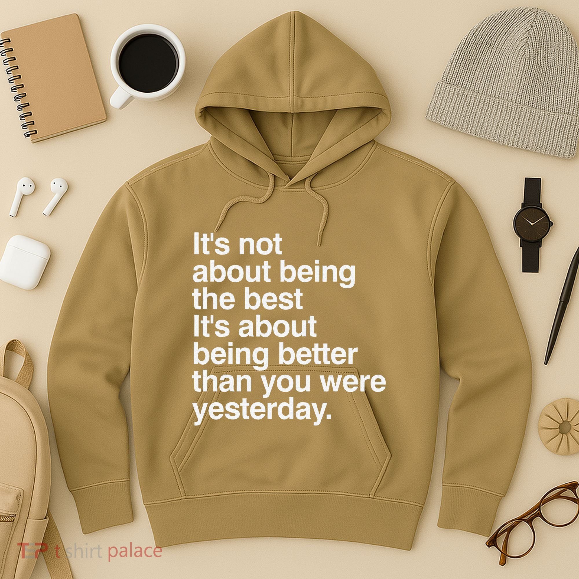 Not About Being The Best It’S Being Better Than Yesterday Hoodie