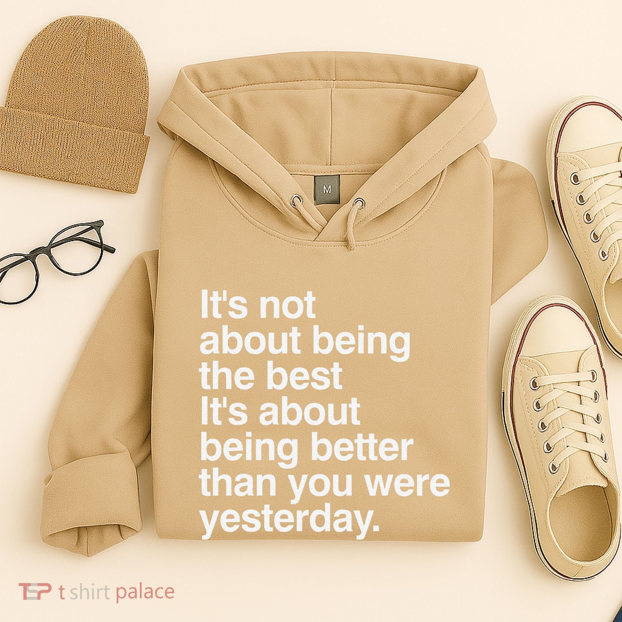 Not About Being The Best It’S Being Better Than Yesterday Hoodie