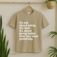 Not About Being The Best It’S Being Better Than Yesterday T-Shirt thumb 2