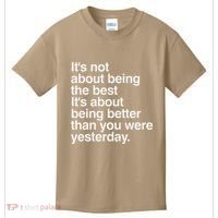Not About Being The Best It’S Being Better Than Yesterday Kids T-Shirt thumb 0