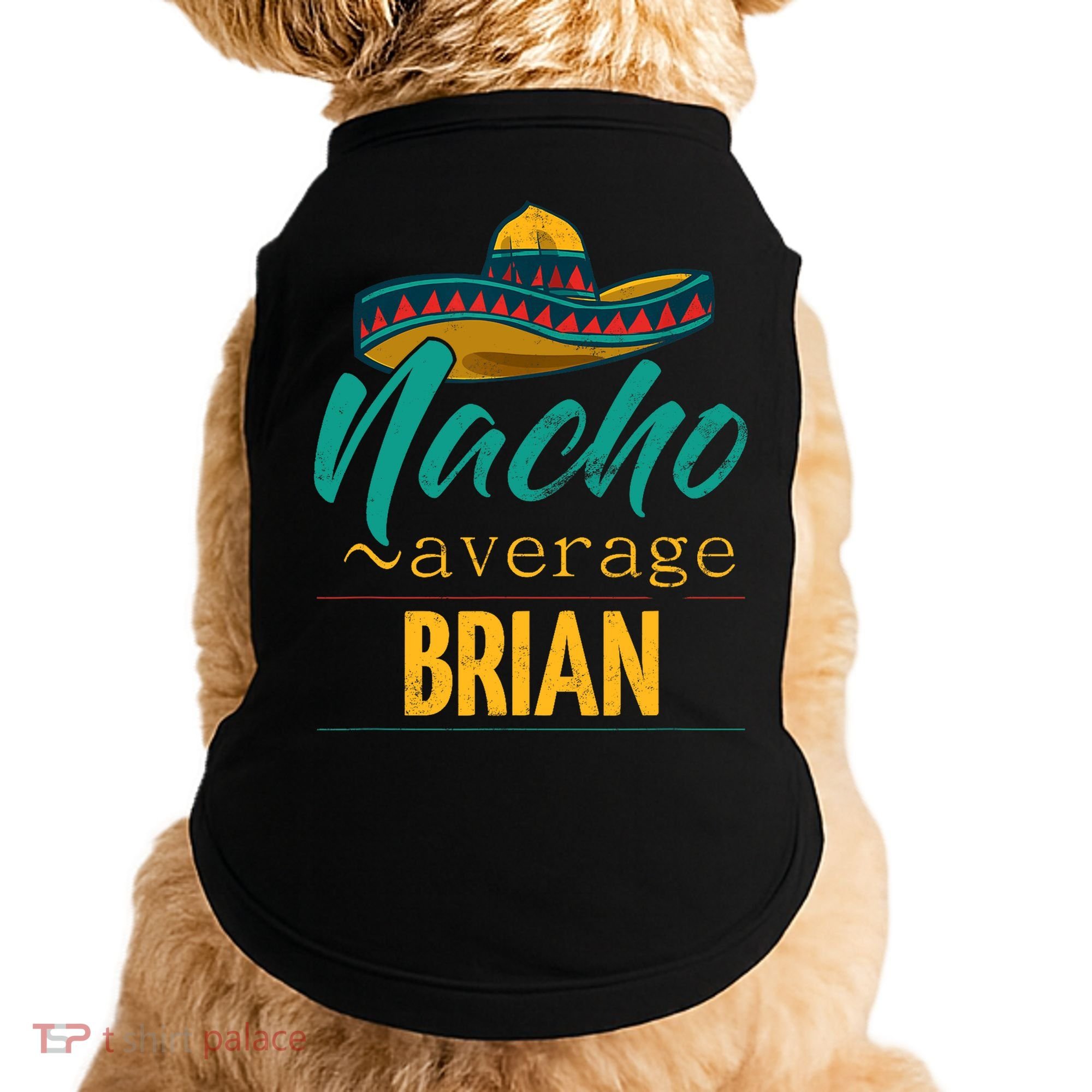 Nacho Average Brian Gift Funny Cinco De Mayo Sombrero Doggie Tank