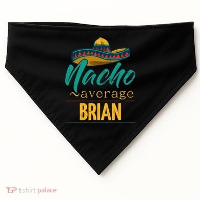 Nacho Average Brian Gift Funny Cinco De Mayo Sombrero USA-Made Doggie Bandana