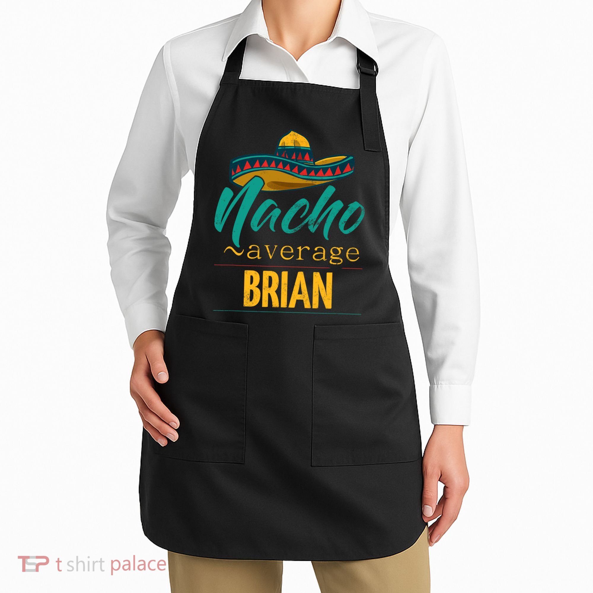 Nacho Average Brian Gift Funny Cinco De Mayo Sombrero Apron