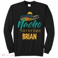 Nacho Average Brian Gift Funny Cinco De Mayo Sombrero Sweatshirt thumb 0