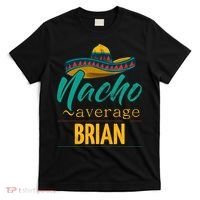 Nacho Average Brian Gift Funny Cinco De Mayo Sombrero T-Shirt thumb 0