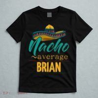 Nacho Average Brian Gift Funny Cinco De Mayo Sombrero T-Shirt thumb 5