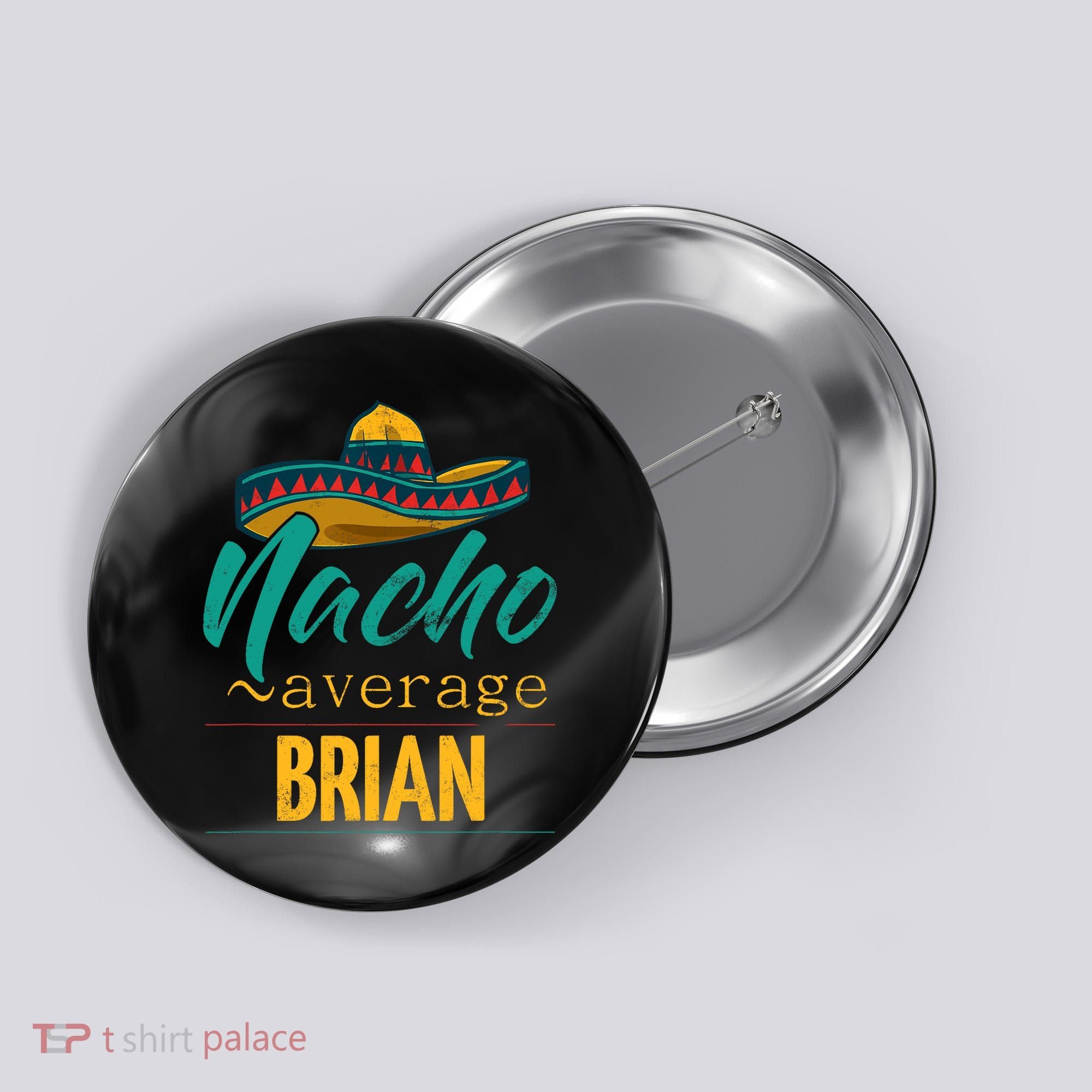 Nacho Average Brian Gift Funny Cinco De Mayo Sombrero Button