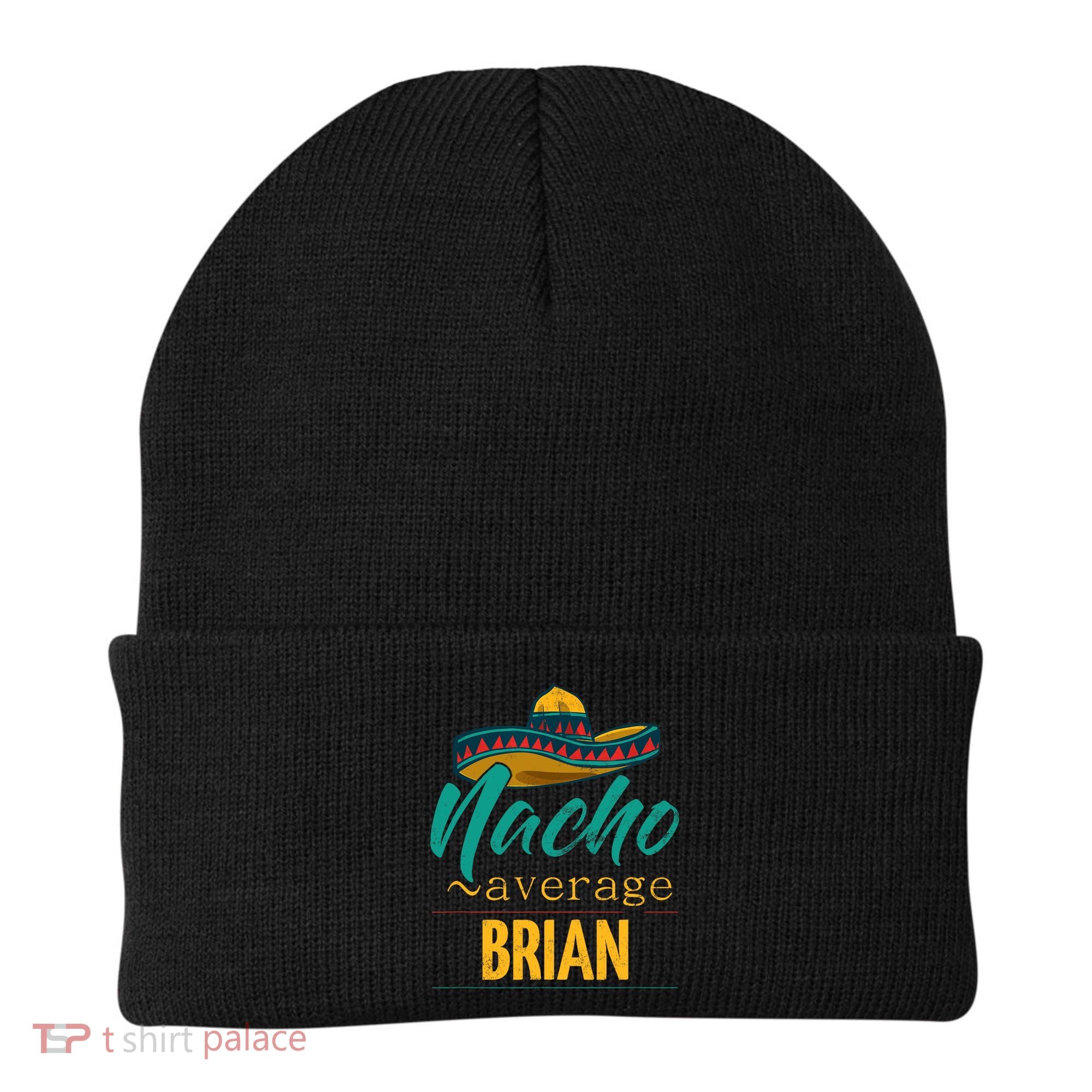 Nacho Average Brian Gift Funny Cinco De Mayo Sombrero Beanie