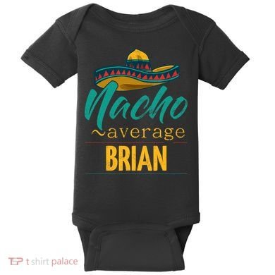 Nacho Average Brian Gift Funny Cinco De Mayo Sombrero Baby Bodysuit