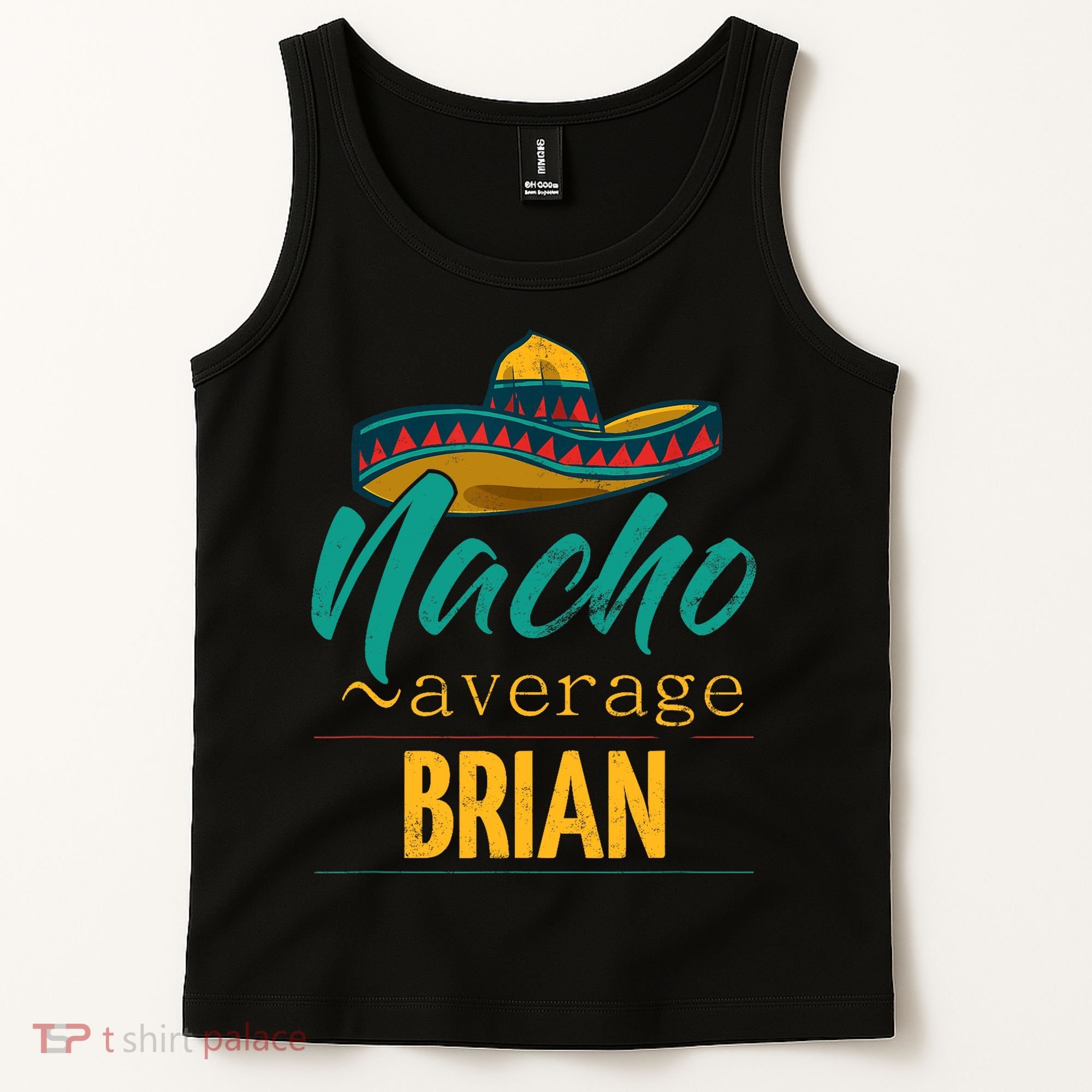 Nacho Average Brian Gift Funny Cinco De Mayo Sombrero Tank Top