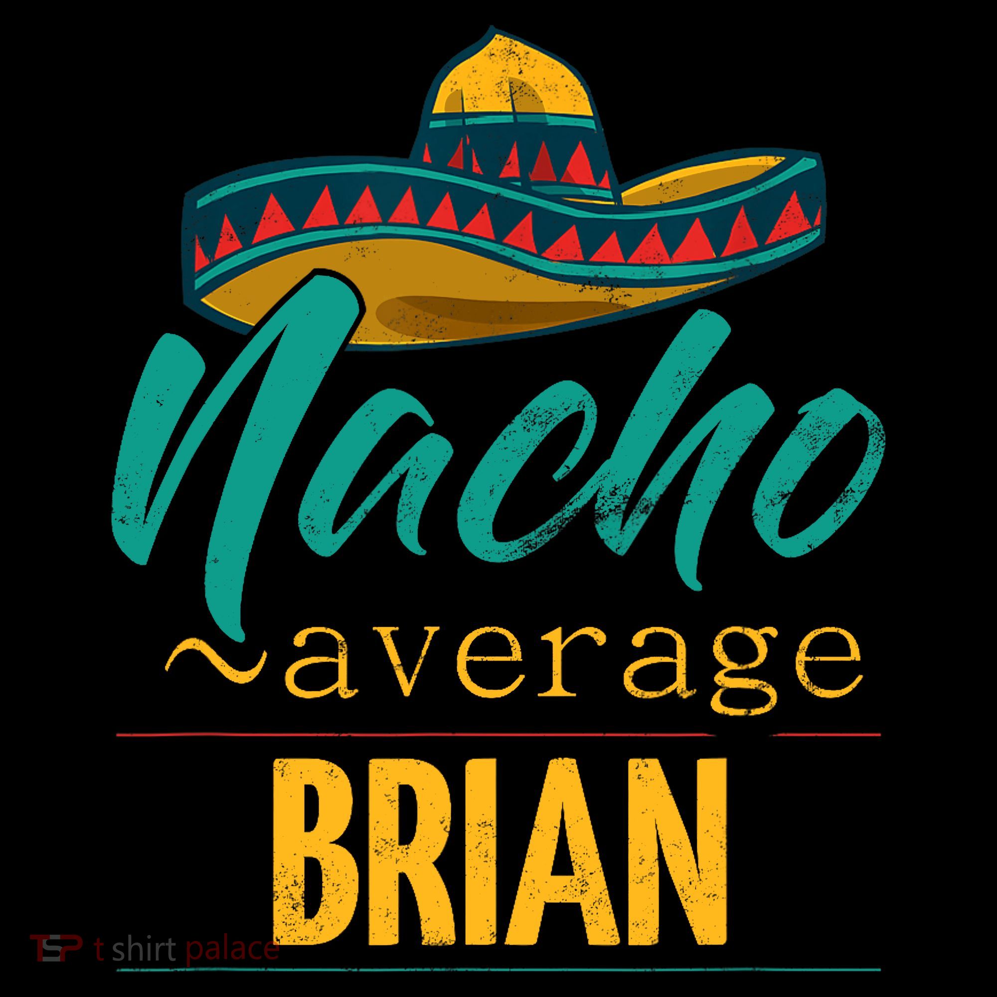 Nacho Average Brian Gift Funny Cinco De Mayo Sombrero Toddler T-Shirt