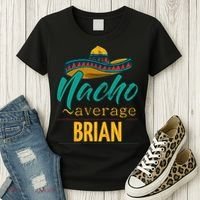 Nacho Average Brian Gift Funny Cinco De Mayo Sombrero Women's T-Shirt thumb 3
