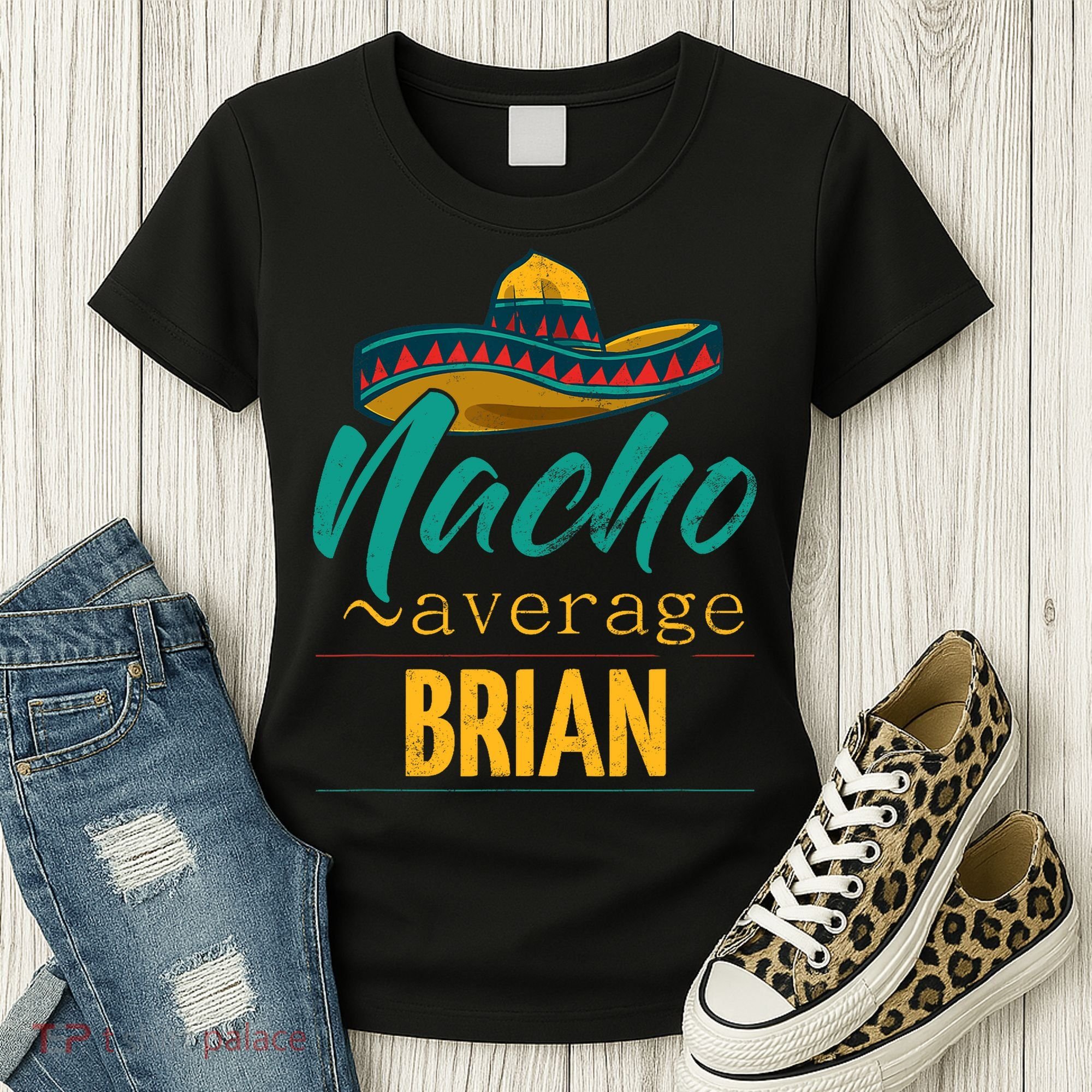 Nacho Average Brian Gift Funny Cinco De Mayo Sombrero Women's T-Shirt