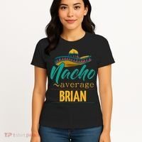 Nacho Average Brian Gift Funny Cinco De Mayo Sombrero Women's T-Shirt thumb 4