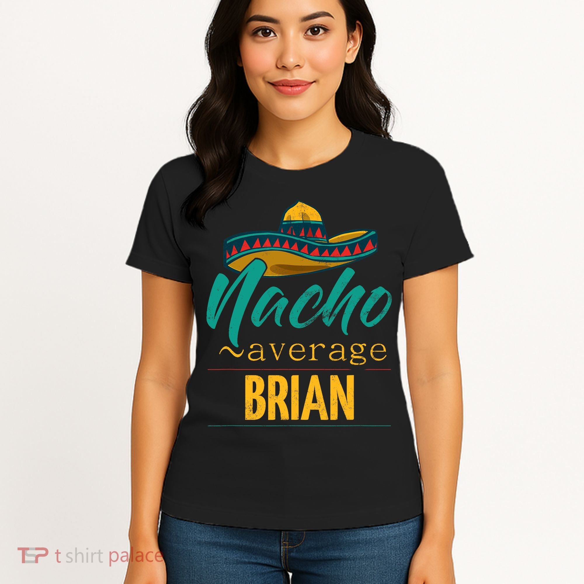 Nacho Average Brian Gift Funny Cinco De Mayo Sombrero Women's T-Shirt