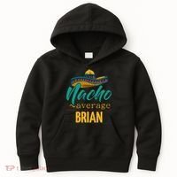 Nacho Average Brian Gift Funny Cinco De Mayo Sombrero Kids Hoodie thumb 0