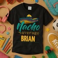 Nacho Average Brian Gift Funny Cinco De Mayo Sombrero Kids T-Shirt thumb 3