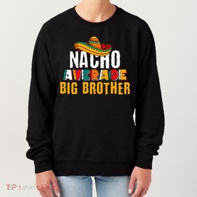 Nacho Average Big Brother Cinco De Mayo Women's Sweatshirt