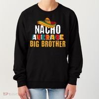 Nacho Average Big Brother Cinco De Mayo Women's Sweatshirt thumb 0