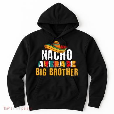 Nacho Average Big Brother Cinco De Mayo Hoodie