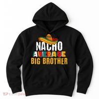 Nacho Average Big Brother Cinco De Mayo Hoodie thumb 0
