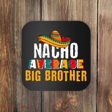 Nacho Average Big Brother Cinco De Mayo Coaster