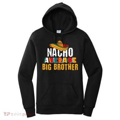 Nacho Average Big Brother Cinco De Mayo Women's Hoodie