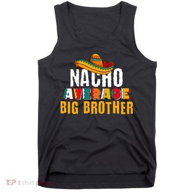 Nacho Average Big Brother Cinco De Mayo Tank Top