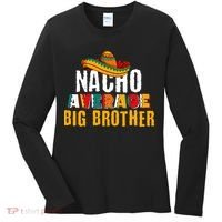 Nacho Average Big Brother Cinco De Mayo Women's Long Sleeve Shirt thumb 0