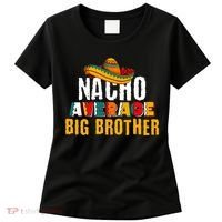 Nacho Average Big Brother Cinco De Mayo Women's T-Shirt thumb 0