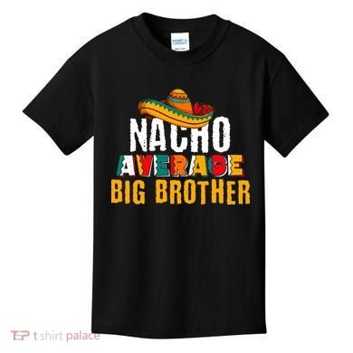 Nacho Average Big Brother Cinco De Mayo Kids T-Shirt