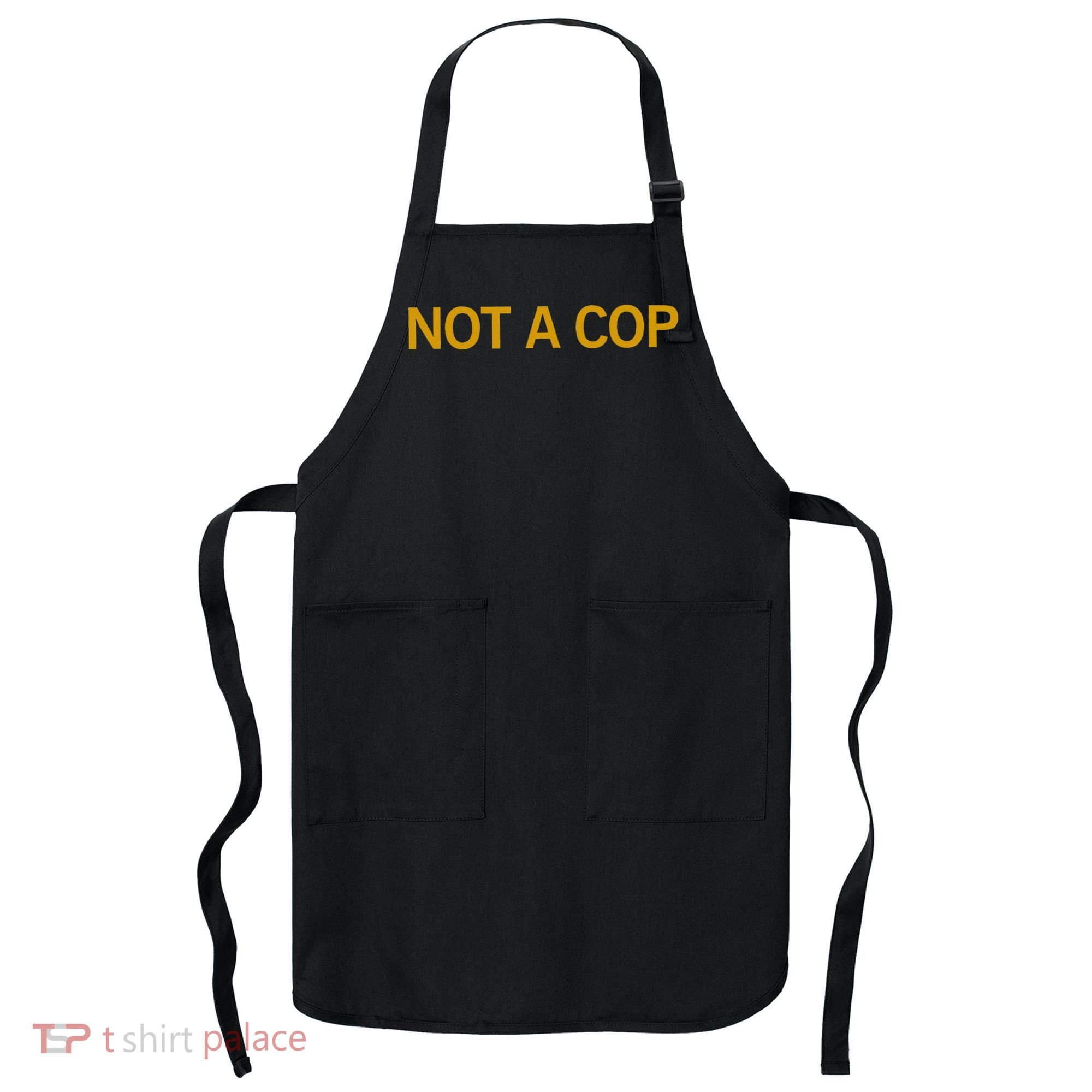 Not A Cop Funny Police Apron
