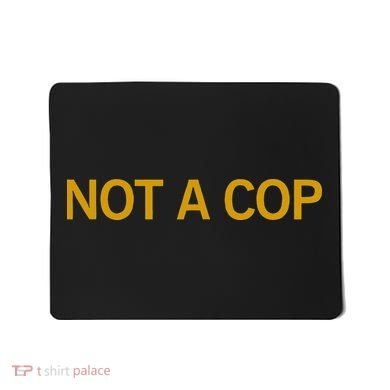 Not A Cop Funny Police Mousepad