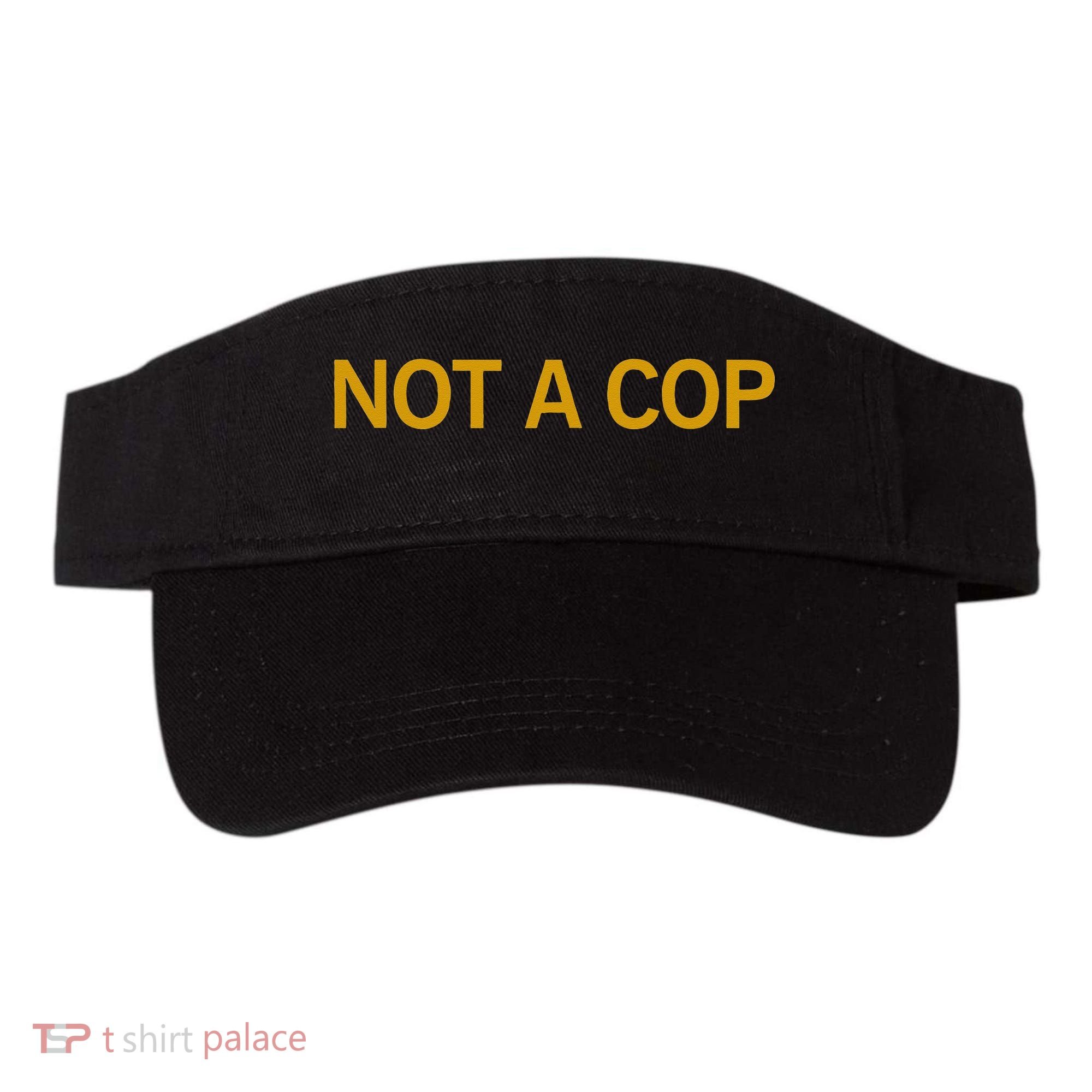 Not A Cop Funny Police Visor