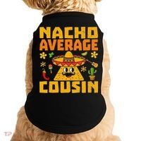 Nacho Average Cousin Mexican Dish Cuz Cinco De Mayo Gifts Doggie Tank thumb 0