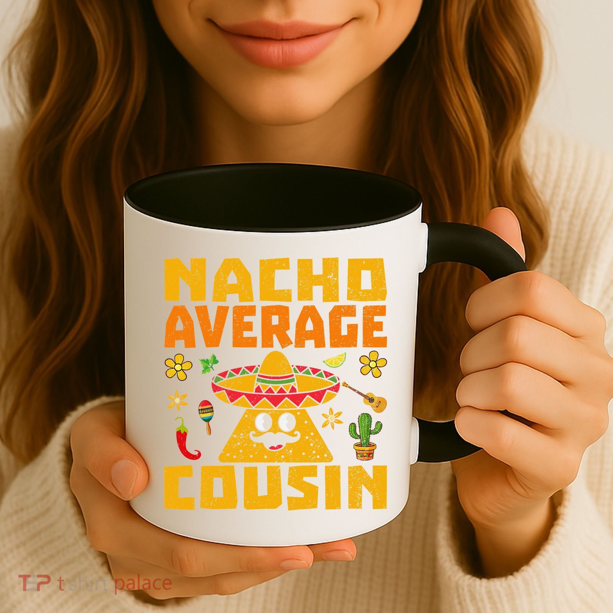 Nacho Average Cousin Mexican Dish Cuz Cinco De Mayo Gifts Coffee Mug