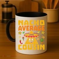 Nacho Average Cousin Mexican Dish Cuz Cinco De Mayo Gifts Coffee Mug thumb 4