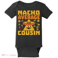 Nacho Average Cousin Mexican Dish Cuz Cinco De Mayo Gifts Baby Bodysuit thumb 0