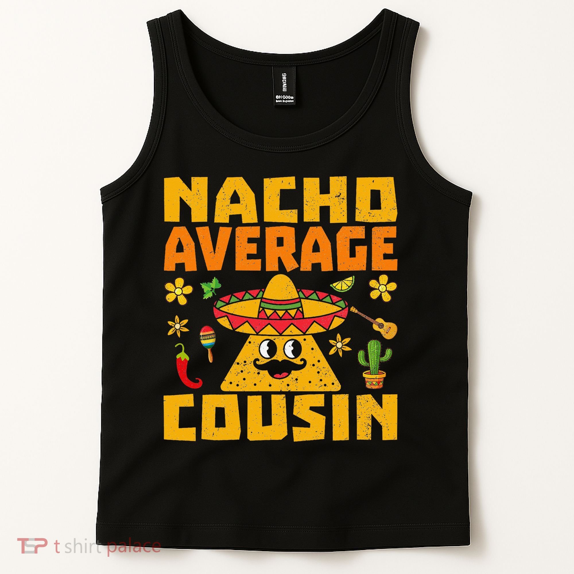 Nacho Average Cousin Mexican Dish Cuz Cinco De Mayo Gifts Tank Top