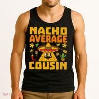 Nacho Average Cousin Mexican Dish Cuz Cinco De Mayo Gifts Tank Top thumb 3