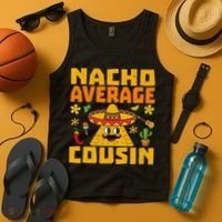 Nacho Average Cousin Mexican Dish Cuz Cinco De Mayo Gifts Tank Top thumb 4