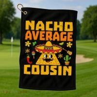 Nacho Average Cousin Mexican Dish Cuz Cinco De Mayo Gifts Golf Towel thumb 1