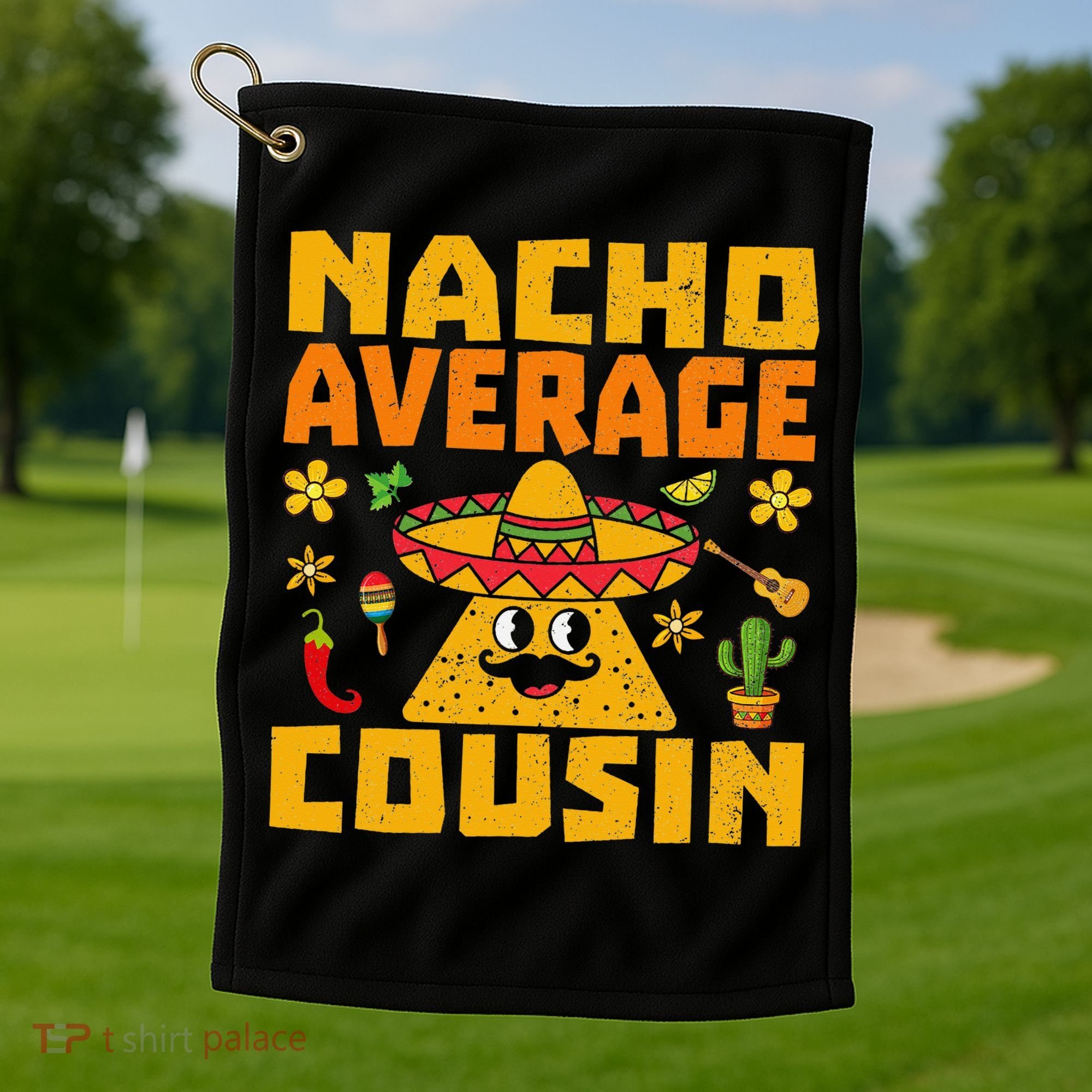 Nacho Average Cousin Mexican Dish Cuz Cinco De Mayo Gifts Golf Towel