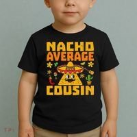 Nacho Average Cousin Mexican Dish Cuz Cinco De Mayo Gifts Toddler T-Shirt thumb 2