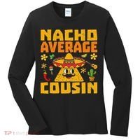 Nacho Average Cousin Mexican Dish Cuz Cinco De Mayo Gifts Women's Long Sleeve Shirt thumb 0