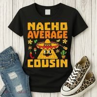 Nacho Average Cousin Mexican Dish Cuz Cinco De Mayo Gifts Women's T-Shirt thumb 3