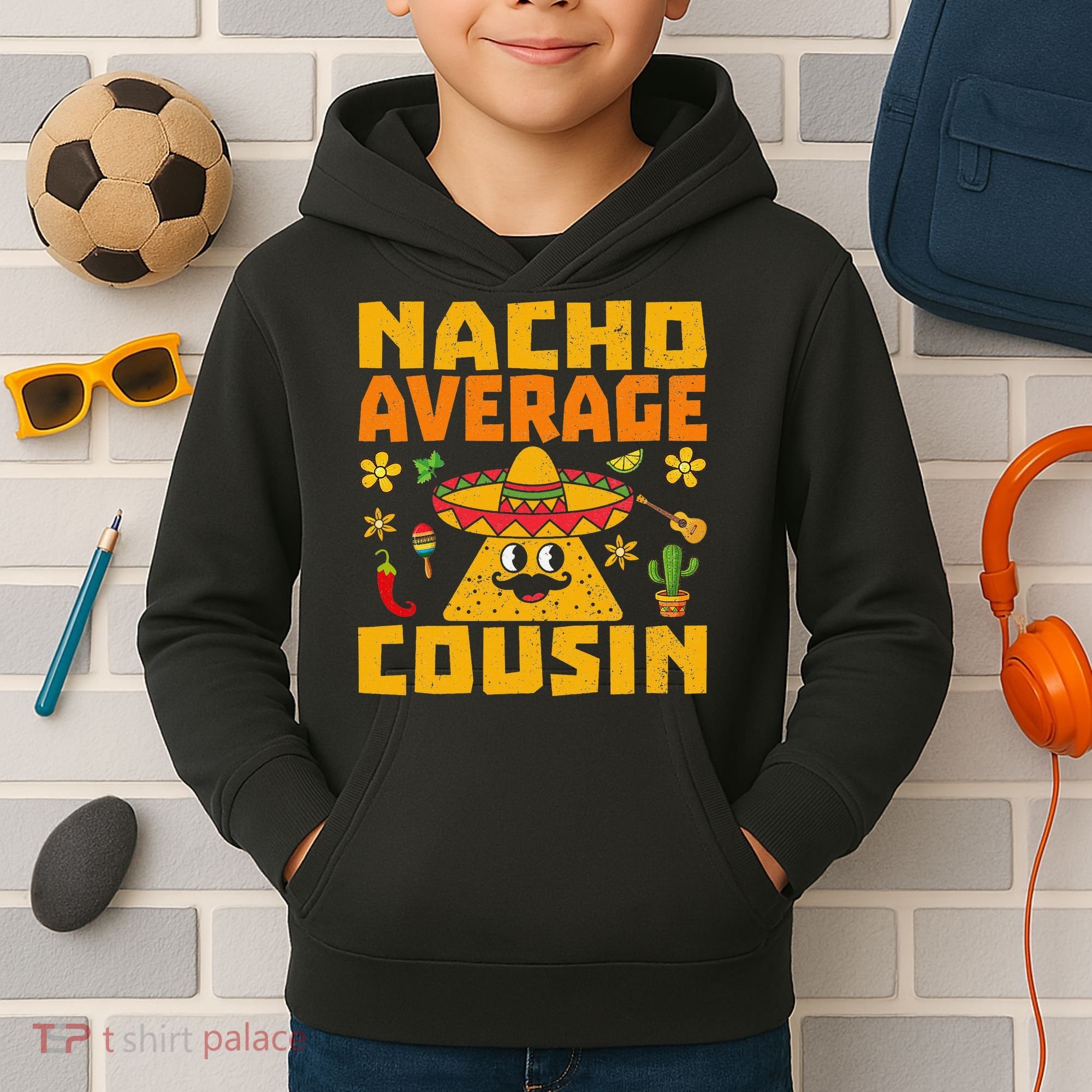 Nacho Average Cousin Mexican Dish Cuz Cinco De Mayo Gifts Kids Hoodie