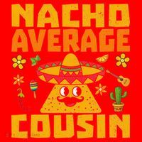 Nacho Average Cousin Mexican Dish Cuz Cinco De Mayo Gifts Santa Hat thumb 1